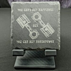 Natural Slate Coaster engraved with "You can't buy Happiness, but you can buy horsepower" and 2 pistons between