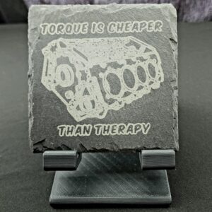 Natural Slate Coaster engraved with an image of a v8 block and the saying, Torque is cheaper than Therapy